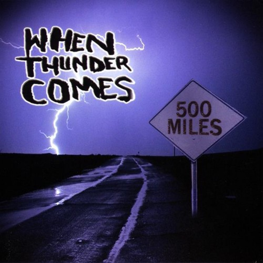 When Thunder Comes 500 Miles CD