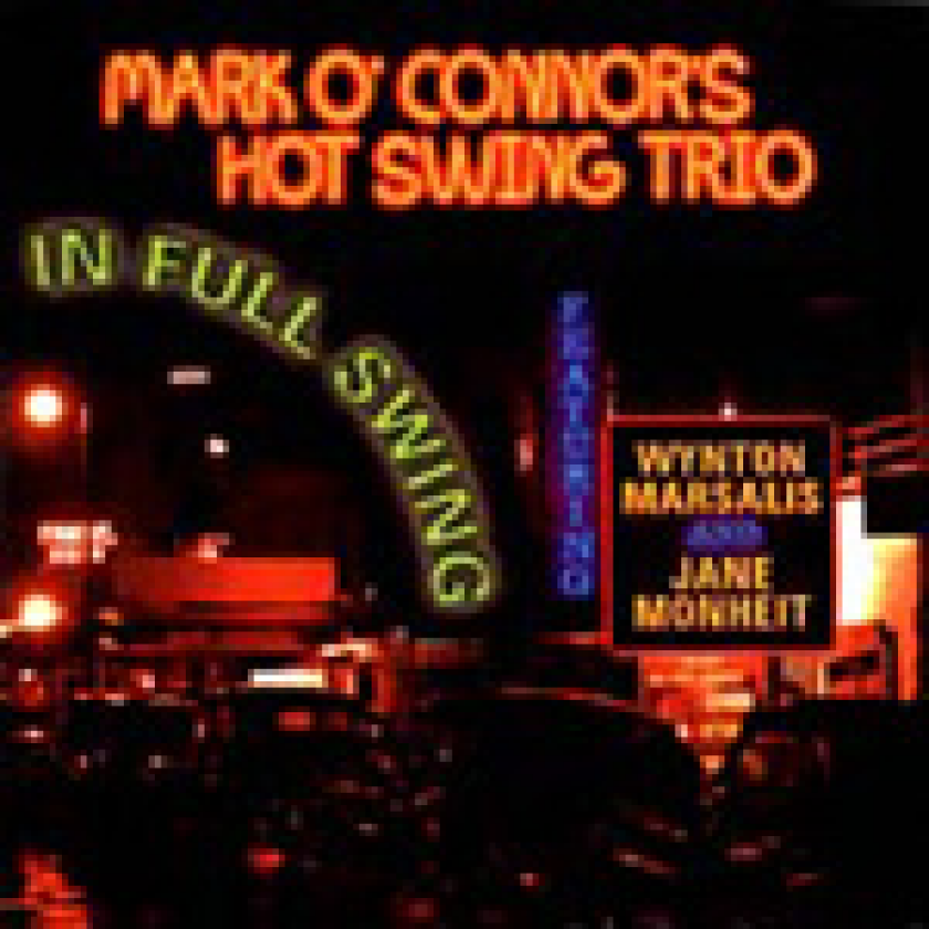 Mark O'Connor's Hot Swing Trio In Full Swing CD