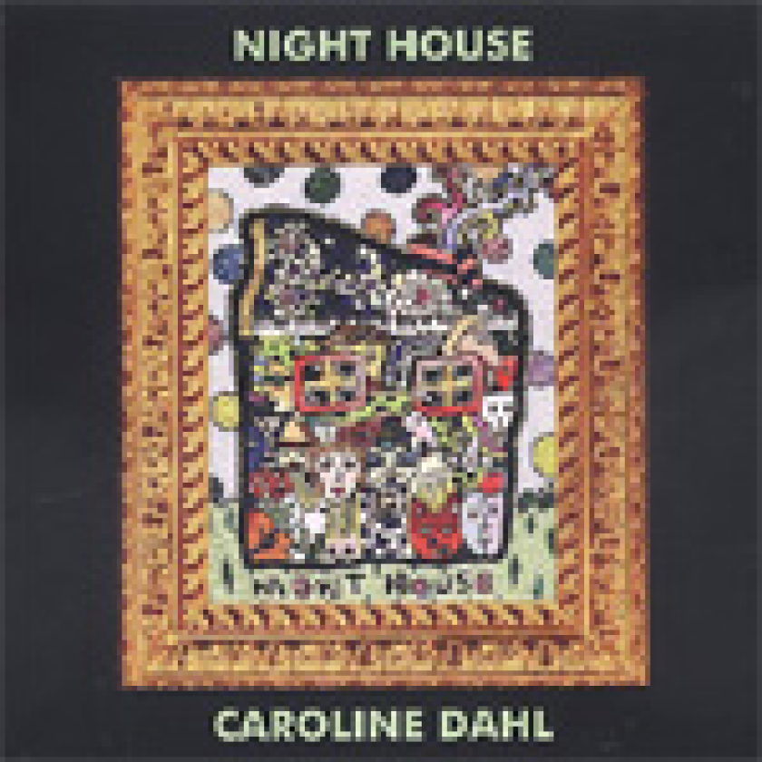 Caroline Dahl Night House CD