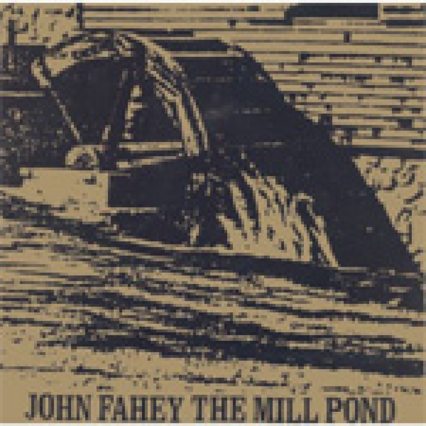 John Fahey The Mill Pond CD