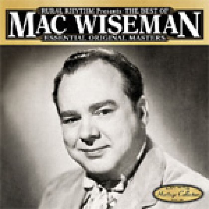 Mac Wiseman The Best Of: Essential Original Masters CD