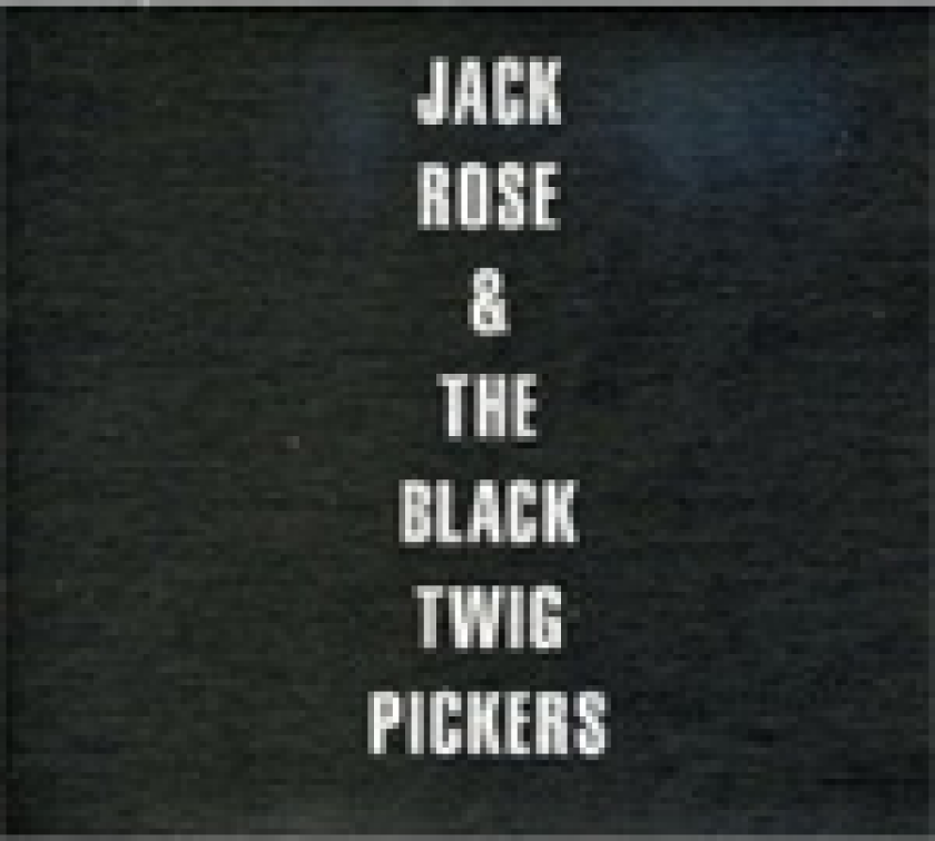 Jack Rose Jack Rose And The Black Twigs CD