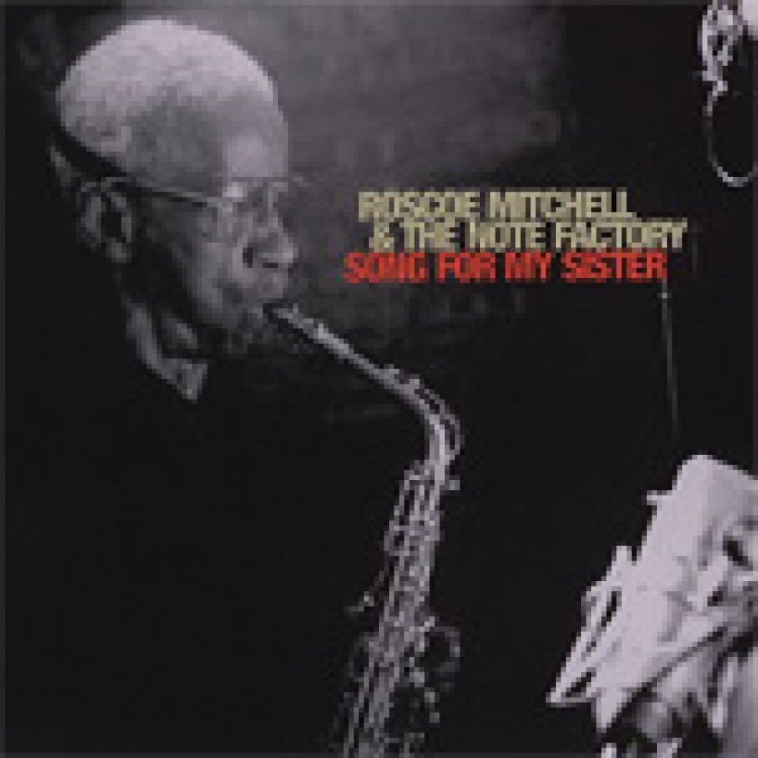 Roscoe Mitchell Song For My Sister CD