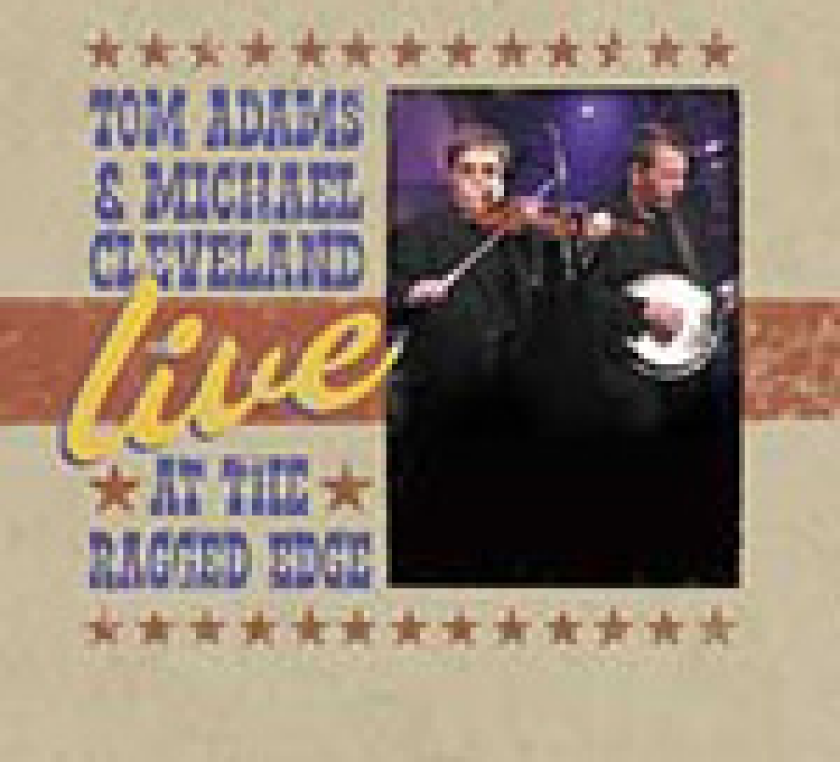 Tom Adams & Michael Cleveland Live At The Ragged Edge CD