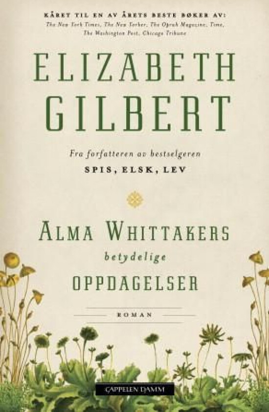 Alma Whittakers betydelige oppdagelser av Elizabeth Gilbert