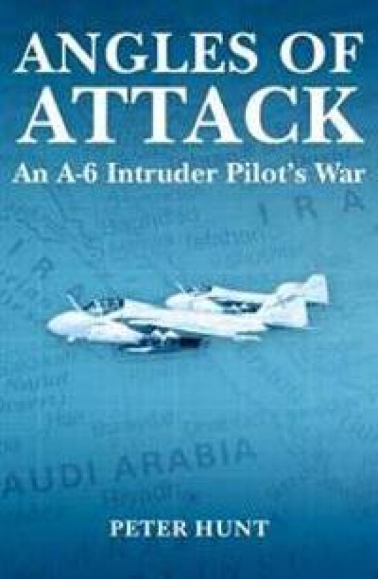 Angles of Attack, An A-6 Intruder Pilot's War