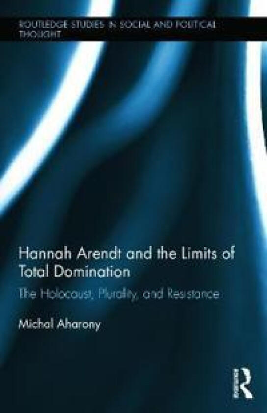 Hannah Arendt and the Limits of Total Domination