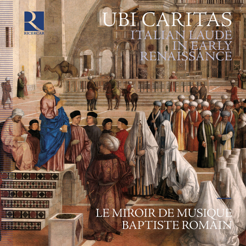 Le Miroir De Musique, Baptiste Romain Ubi caritas Italian Laude in Early Renaissance CD