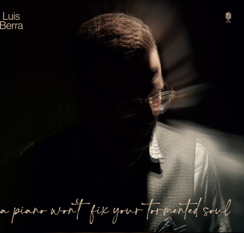 Luis Berra A Piano Won't Fix Your Tormented Soul CD