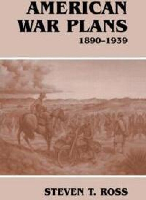 American War Plans, 1890-1939