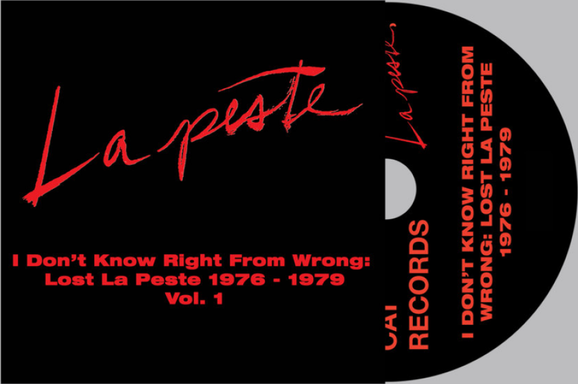 La Peste I Don't Know Right From Wrong: Lost La Peste: 1976 1979 Vol. 1 CD