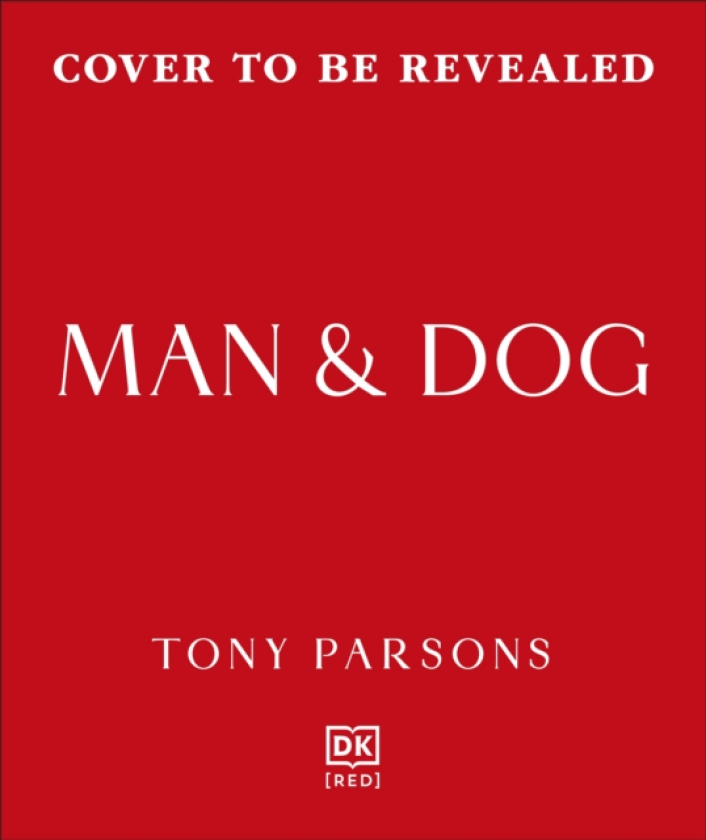 Man & Dog av Tony Parsons (Hardcover)