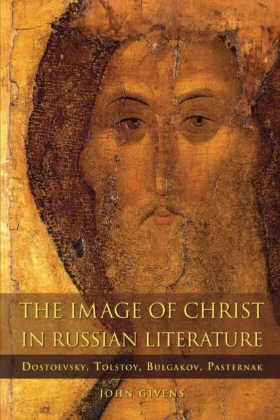 The Image of Christ in Russian Literature av John Givens