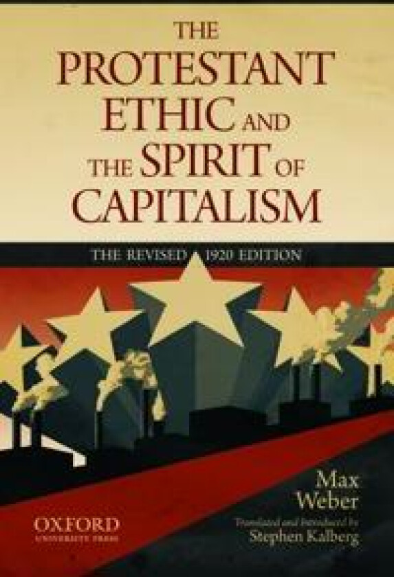 The Protestant Ethic and the Spirit of Capitalism by Max Weber