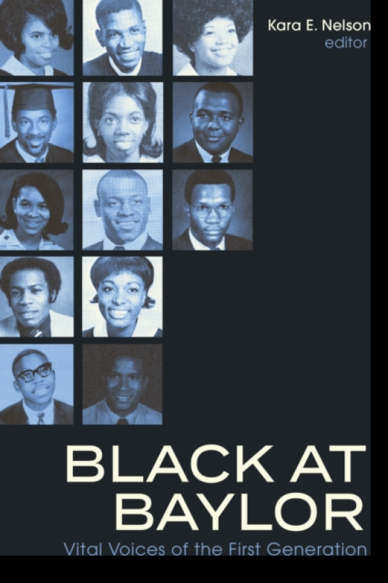 Black at Baylor Vital Voices of the First Generation