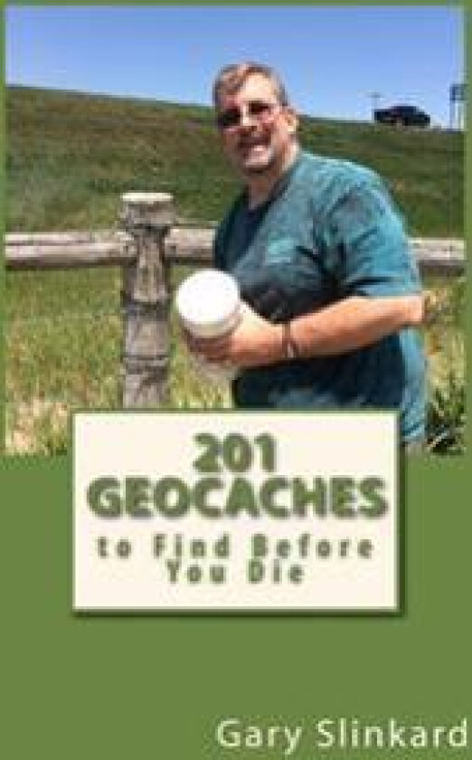 201 Geocaches to Find Before You Die