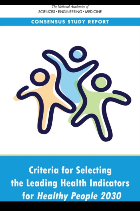 Criteria for Selecting the Leading Health Indicators for Healthy People 2030
