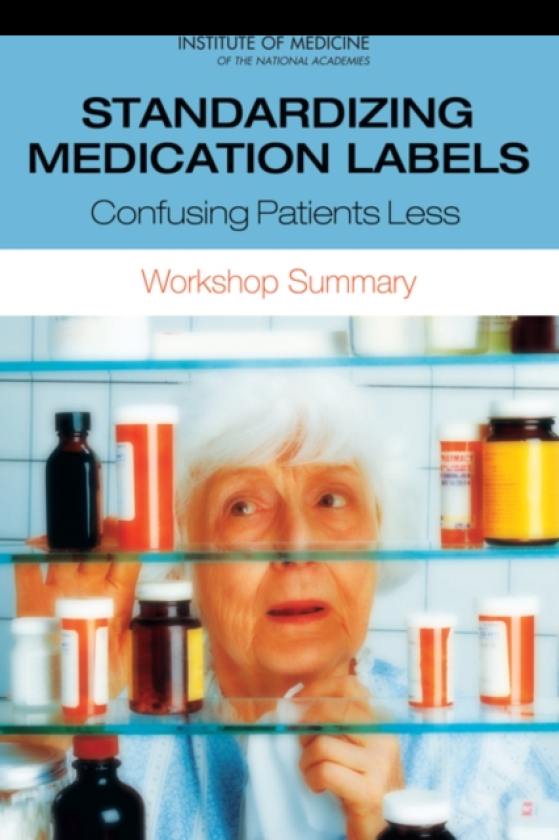 Standardizing Medication Labels Confusing Patients Less: Workshop Summary