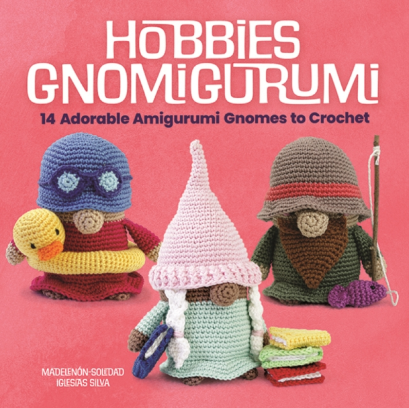 Hobbies Gnomigurumi 14 Adorable Amigurumi Gnomes to Crochet