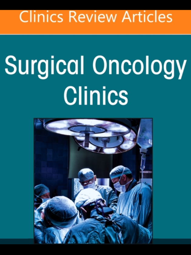 Minimally Invasive and Robotic Surgery for Cancer, An Issue of Surgical Oncology Clinics of North America