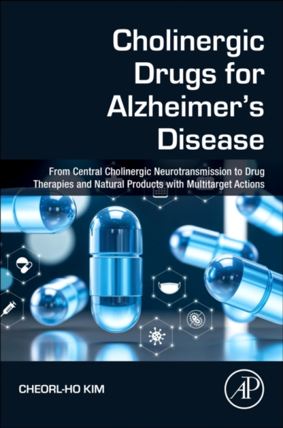 Cholinergic Drugs for Alzheimer's Disease From Central Cholinergic Neurotransmission to Drug Therapies and Natural Products with Multitarget Actions