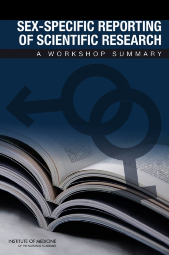 SexSpecific Reporting of Scientific Research A Workshop Summary