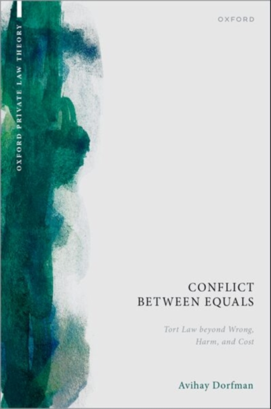 Conflict between Equals Tort Law beyond Wrong, Harm, and Cost