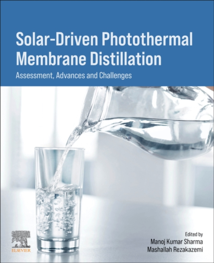SolarDriven Photothermal Membrane Distillation Assessment, Advances and Challenges