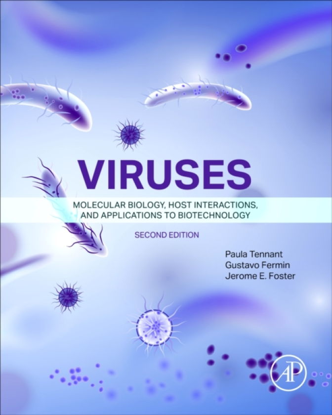 Viruses Molecular Biology, Host Interactions, and Applications to Biotechnology