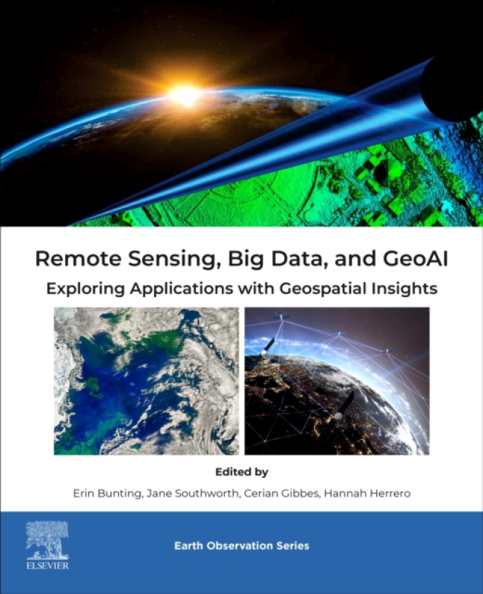 Remote Sensing, Big Data, and GeoAI Exploring Applications with Geospatial Insights