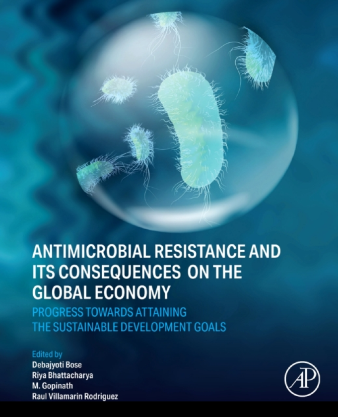 Antimicrobial Resistance and its Consequences on the Global Economy Progress towards Attaining the Sustainable Development Goals