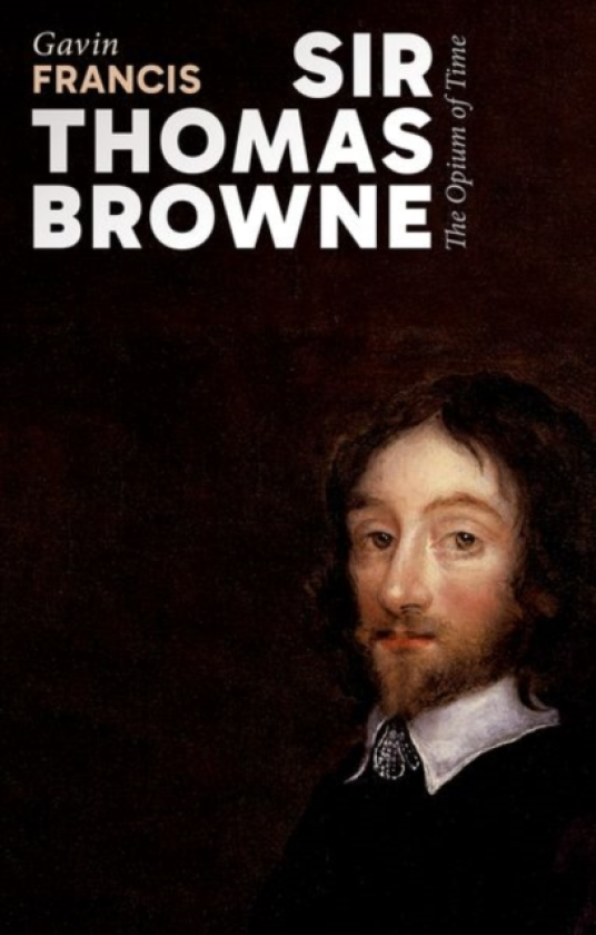 Sir Thomas Browne The Opium of Time