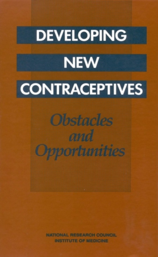 Developing New Contraceptives Obstacles and Opportunities