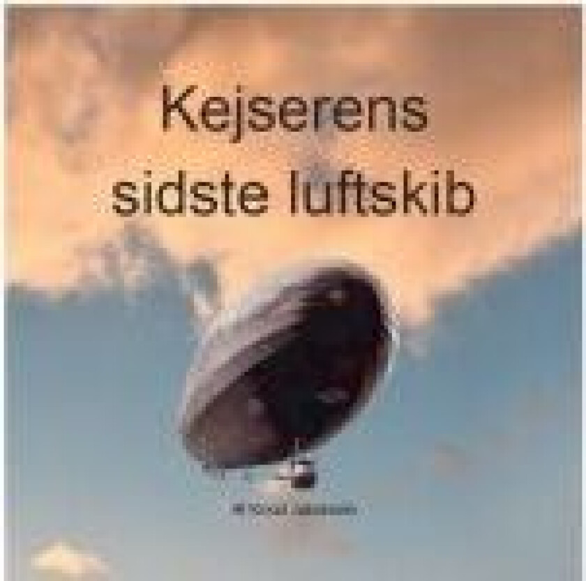 Kejserens sidste luftskib   Knud Jakobsen   Språk: Dansk