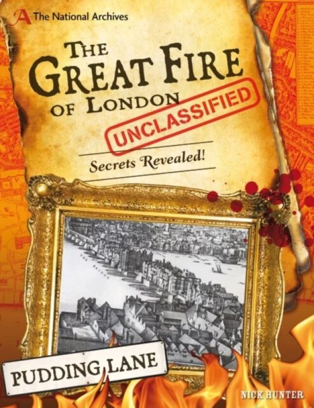 The National Archives: The Great Fire of London Unclassified av Nick (Children's and Educational Publishing Consultant) Hunter