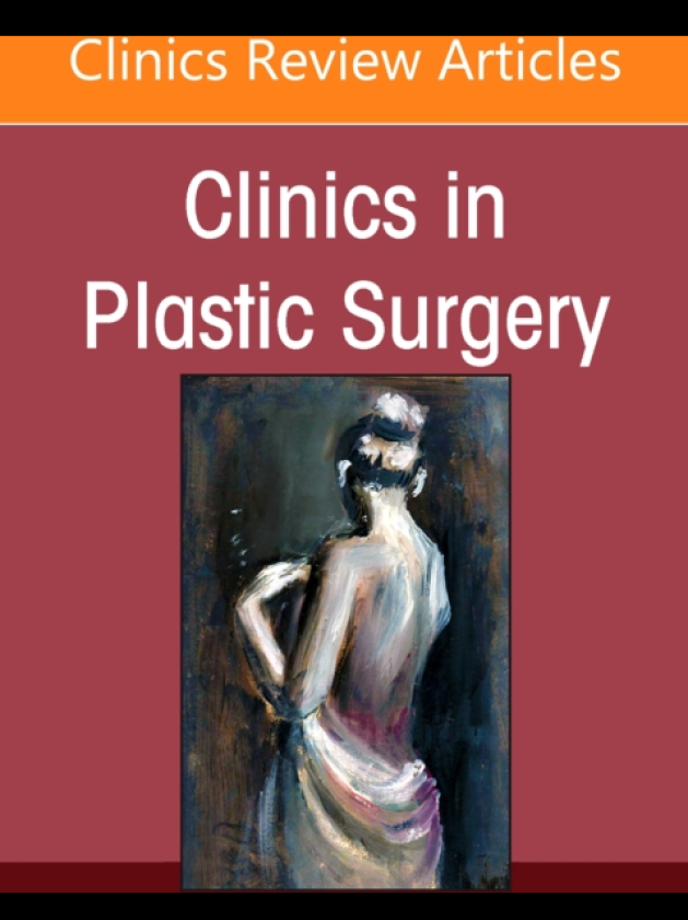 Updates in Lower Extremity Reconstruction, An Issue of Clinics in Plastic Surgery