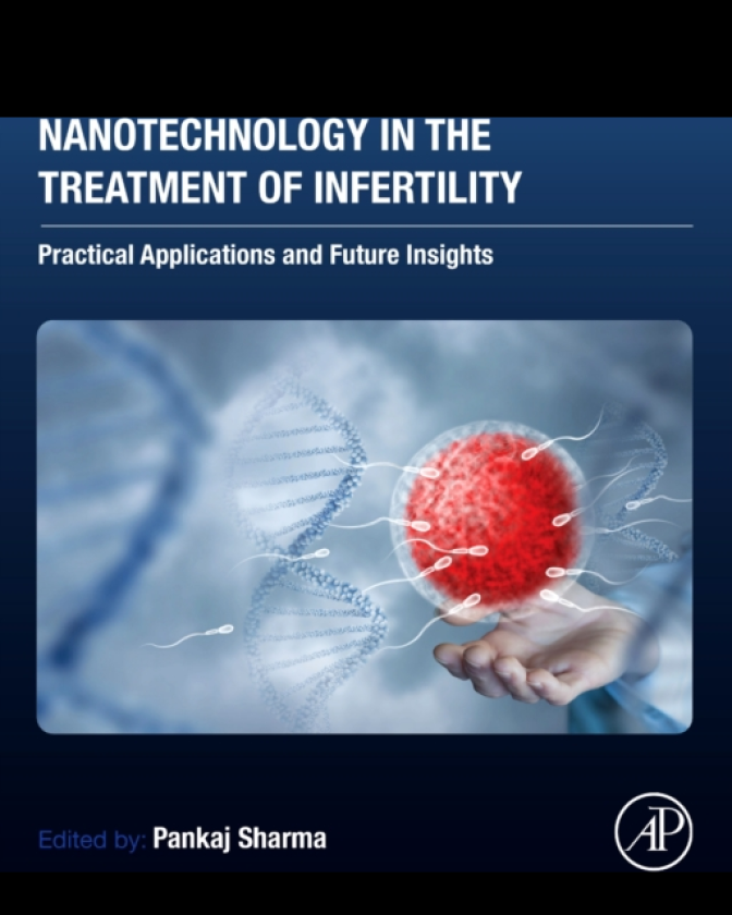 Nanotechnology in the Treatment of Infertility Practical Applications and Future Insights