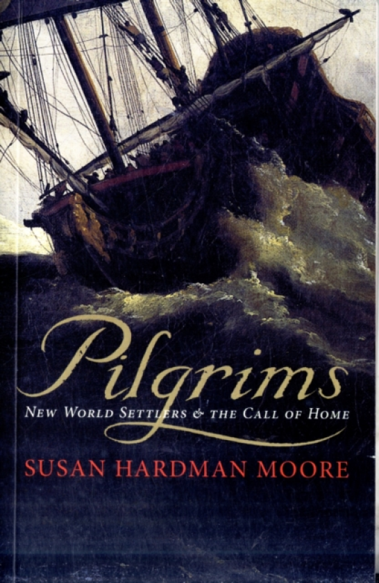Pilgrims New World Settlers and the Call of Home