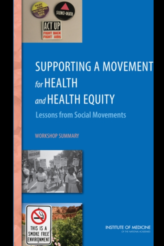 Supporting a Movement for Health and Health Equity Lessons from Social Movements: Workshop Summary