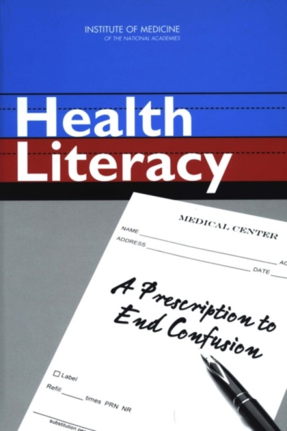 Health Literacy A Prescription to End Confusion