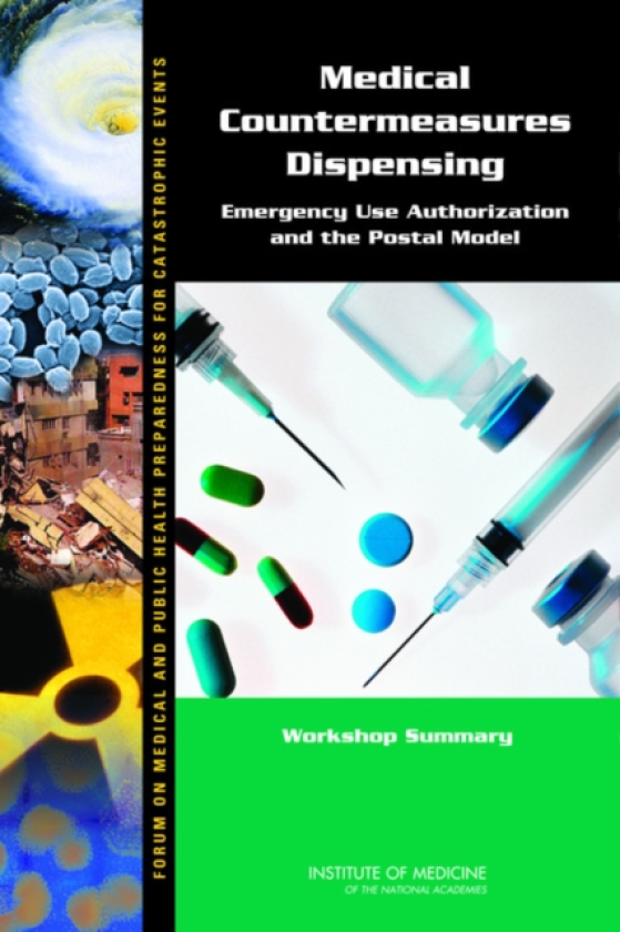 Medical Countermeasures Dispensing Emergency Use Authorization and the Postal Model: Workshop Summary