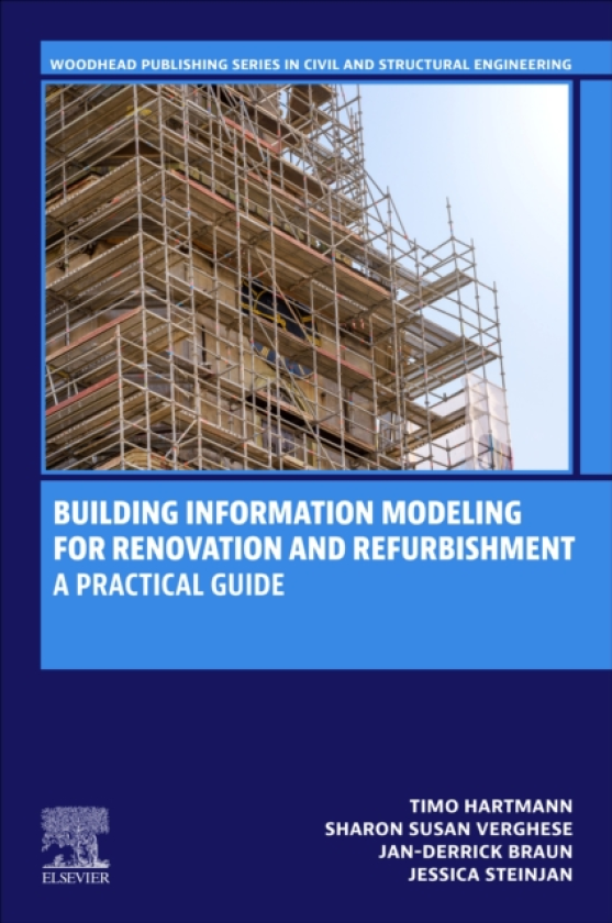 Building Information Modeling for Renovation and Refurbishment A Practical Guide