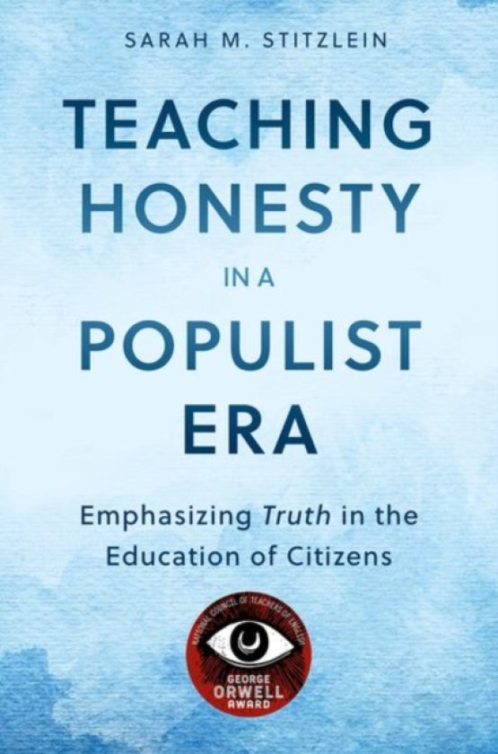 Teaching Honesty in a Populist Era Emphasizing Truth in the Education of Citizens