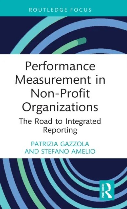 Performance Measurement in Non-Profit Organizations av Patrizia (University of Insubria Italy) Gazzola