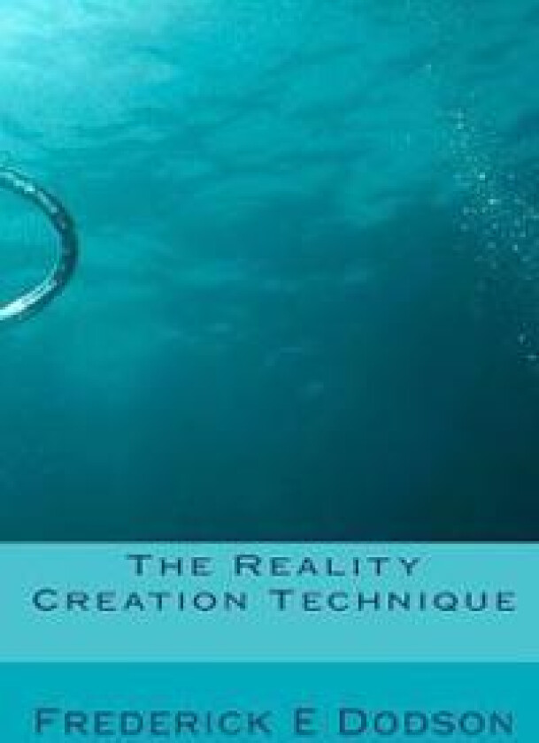 The Reality Creation Technique