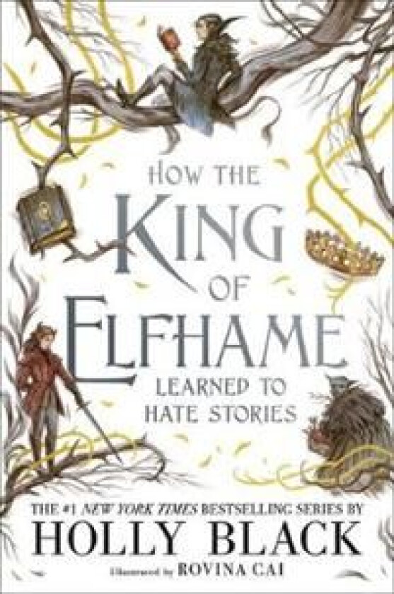 How the King of Elfhame Learned to Hate Stories (The Folk of the Air series) av Holly Black