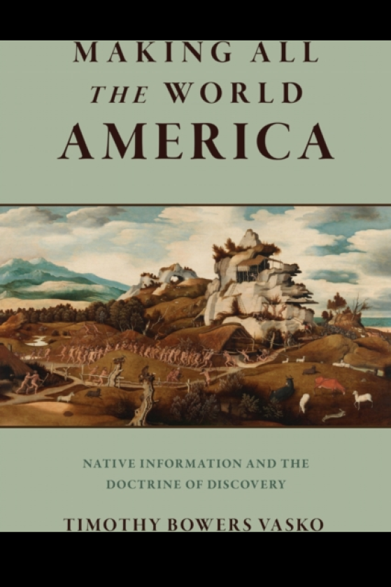 Making All the World America Native Information and the Doctrine of Discovery