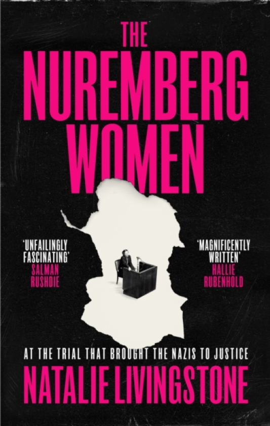 The Nuremberg Women At the Trial that Brought the Nazis to Justice