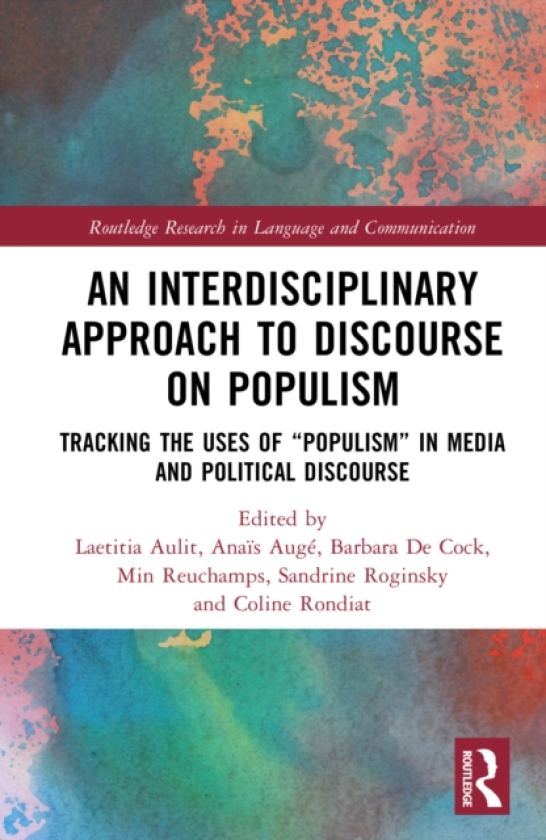 An Interdisciplinary Approach to Discourse on Populism Tracking the Uses of “Populism” in Media and Political Discourse