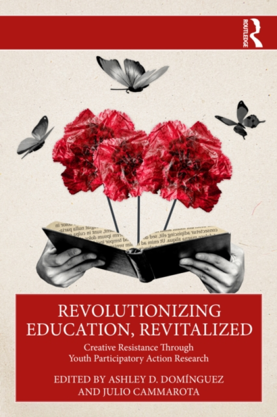 Revolutionizing Education, Revitalized Creative Resistance Through Youth Participatory Action Research